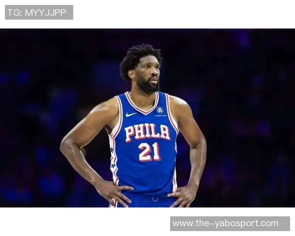 恩比德复出状态良好名记透露出场时间限制在20分钟内